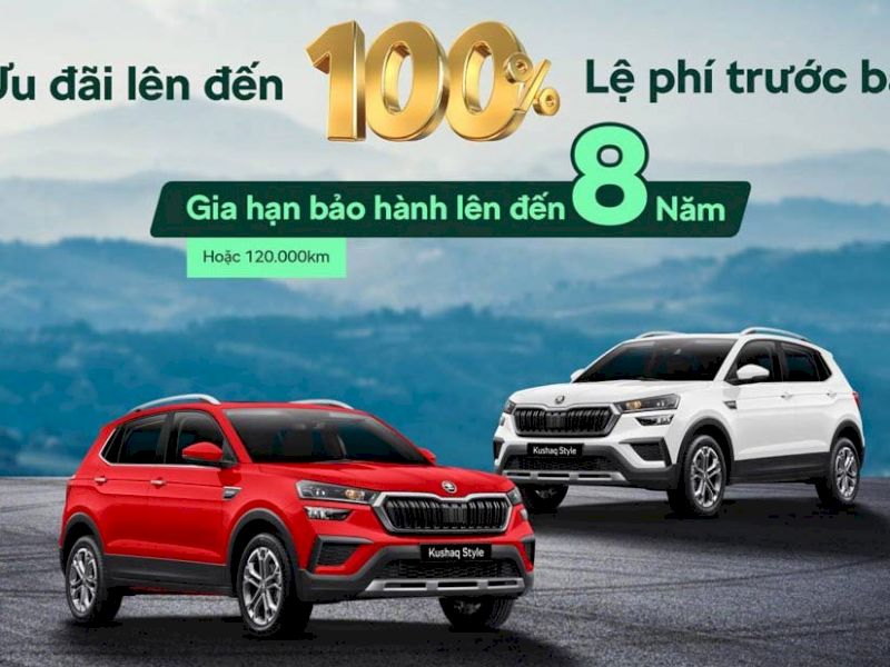 Mua Skoda Kushaq và Skoda Slavia nhận ngay 100% lệ phí trước bạ, bảo hành 8 năm